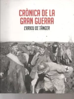 CRÓNICA DE LA GRAN GUERRA, L`ARXIU DE TANGER cataleg de fotografíes , bilingüe