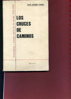 LOS CRUCES DE CAMINOS antecedentes y pequeña historia de una decada 1966 1976