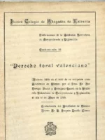 DERECHO FORAL VALENCIANO Discurso acto recepción como académico de número en la academia Valenciana de jurisprudencia y legislación. Contestación por Joaquín Dualde Gómez