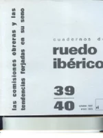 CUADERNOS DE RUEDO IBERICO,nº doble 39 40 , HISTORIA de LAS COMISIONES OBRERAS revista antifranquista, colaboradores muchos de ellos exiliados de la guerra civil