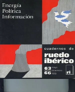 CUADERNOS DE RUEDO IBERICO,nº cuadruple 63 a 66 ultimo de la colección , ENERGIA POLÍTICA INFORMACIÓN revista antifranquista, colaboradores muchos de ellos exiliados de la guerra civil
