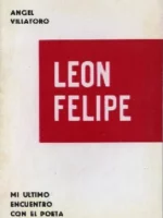 LEON FELIPE mi ultimo encuentro con el poeta