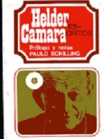 HELDER CAMARA ESCRITOS prol y notas PAULO SCHILLING