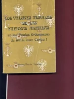 LOS VALORES MORALES DE LAS FUERZAS ARMADAS EN LAS REALES ORDENANZAS DE SM. JUAN CARLOS I