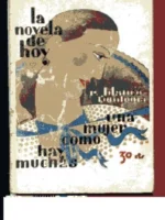 UNA MUJER COMO HAY MUCHAS La novela de hoy. Año VIII. Nº 369 Ilustrado por Almada