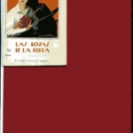 LAS ROSAS DE LA BURLA La novela de hoy. Año VII. Nº 312 Ilustrado por Baldrich
