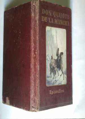 DON QUIJOTE DE LA MANCHA EPISODIOS DE SU VIDA DEDICADOS A LOS NIÑOS VOL, I con 6 entregas