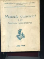 CAMARA OFICIAL DE COMERCIO INDUSTRIA Y NAVEGACIÓN DE VALENCIA MEMORIA COMERCIAL Y DE TRABAJOS CORPORATIVOS 1967