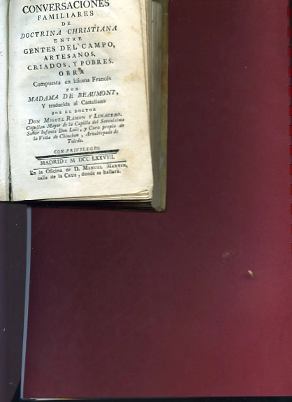 CONVERSACIONES FAMILIARES DE DOCTRINA CHRISTIANA entre gentes del campo, artesanos, criados y pobres Traducida al castellano por D. Miguel Ramón y Linacero