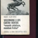 VASCONIANA A LOS CUATRO VIENTOS EMANDA ZABALZAZU, MUNDUAN FRUTUA