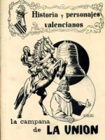 HISTORIA Y PERSONAJES VALENCIANOS LA CAMPANA DE LA UNION texto dibujos ENRIC CALVO