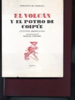 EL VOLCAN Y EL POTRO DE COIPUE. Cuentos americanos. Ilustraciones de Marisol Edwards