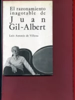 EL RAZONAMIENTO INAGOTABLE DE JUAN GIL - ALBERT