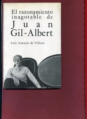 EL RAZONAMIENTO INAGOTABLE DE JUAN GIL - ALBERT