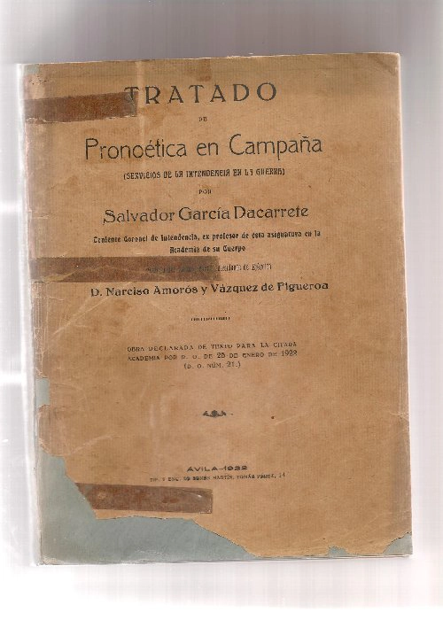 TRATADO DE PRONOETICA EN CAMPAÑA servicios de la intendencia en la guerra. Prol D. FRANCISCO AMOROS Y VAZQUEZ DE FIGUEROA