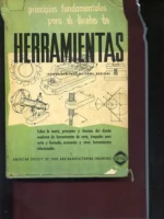 PRINCIPIOS FUNDAMENTALES PARA EL DISEÑO DE HERRAMIENTAS teoría del diseño moderno de herramientas de corte y formado