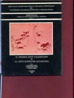 EL PRIMER ARTE VALENCIANO II EL ARTE RUPESTRE LEVANTINO