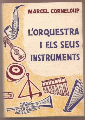 L`ORQUESTRA I ELS SEUS INSTRUMENTS