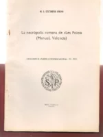 LA NECROPOLIS ROMANA DE LES FOIES, Manuel, Valencia tirada aparte de Archivo de Prehistoria Levantina 1966