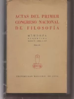 ACTAS DEL PRIMER CONGRESO NACIONAL DE FILOSOFIA tomo III, Mendoza 1949 (estética, epistemología, filosofia de la historia , de la educación, del derecho y la política, historia de la filosofía )