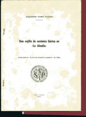 UNA VAJILLA DE CERÁMICA IBERICA EN LA ALCUDIA ELCHE , tirada aparte de archivo de prehistoria Levantina III 1952