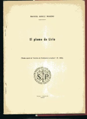 EL PLOMO DE LIRIA VALENCIA , tirada aparte de archivo de prehistoria Levantina IV 1953