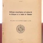 HALLAZGOS ARQUEOLOGICOS EN LA PLAZA DE LA ALMOYNA Valencia tirada aparte de archivo de prehistoria Levantina IV 1952