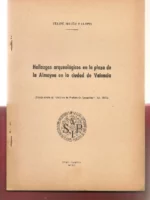 HALLAZGOS ARQUEOLOGICOS EN LA PLAZA DE LA ALMOYNA Valencia tirada aparte de archivo de prehistoria Levantina IV 1952