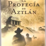 LA PROFECIA DE AZTLAN