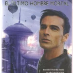 EL ÚLTIMO HOMBRE MORTAL
