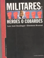 MILITARES: HEROES O COBARDES