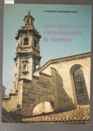 LA IGLESIA DE SANTA CATALINA MARTIR DE VALENCIA
