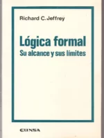 LÓGICA FORMAL, SU ALCANCE Y SUS LÍMITES