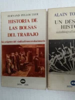 2 libros política ,HISTORIA DE LAS BOLSAS DE TRABAJO ,TOURAINE-UN DESEO DE HISTORIA AUTOBIOGRAFIA INTELECTUAL