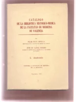 CATALOGO DE LA BIBLIOTECA HISTORICO MEDICA DE LA FACULTAD DE MEDICINA DE VALENCIA: I. ANATOMIA