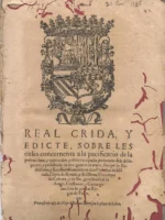 REAL CRIDA Y EDICTE sobre coses concernents a la pacificacio de la present ciutat y quietur dels poblats en aquella feta per don Francisco de Moncada copte de Aytona y de Olona capita General en lo present regne de Valencia..