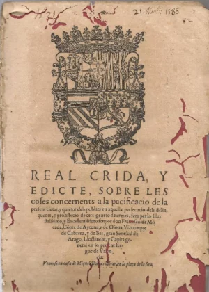 REAL CRIDA Y EDICTE sobre coses concernents a la pacificacio de la present ciutat y quietur dels poblats en aquella feta per don Francisco de Moncada copte de Aytona y de Olona capita General en lo present regne de Valencia..