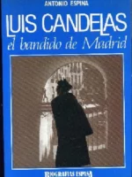 LUIS CANDELAS EL BANDIDO DE MADRID