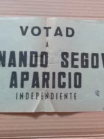 publicida politica votad a FERNANDO SEGOVIA APARICIO independiente, los datos de imprenta no se leen, están borrosos
