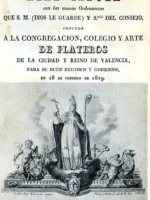 REAL CEDULA CON LA NUEVAS ORDENANZAS QUE S.M. (DIOS LE GUARDE) Y SRES DEL CONSEJO CONCEDE A LA CONGREGACION, COLEGIO Y ARTE DE PLATEROS PARA SU BUEN REGIMEN Y GOBIERNO 28 FEBRERO DE 1829