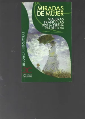 MIRADAS DE MUJER viajeras francesas por la España del siglo XIX
