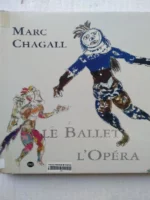 MARC CHAGALL LE BALLET ET L`OPERA