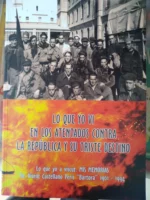 LO QUE YO VI EN LOS ATENTADOS CONTRA LA REPUBLICA Y SU TRISTE DESTINO, LO QUE YO A VISCUT MIS MEMORIAS, so VISENT CASTELLANO