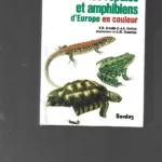 TOUS LES REPTILES ET AMPHIBIENS D´ EUROPE en couleur