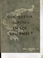¿ QUÉ QUERÍA CHURCHILL EN LOS BALCANES ?