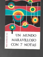 UN MUNDO MARAVILLOSO CON 7 NOTAS
