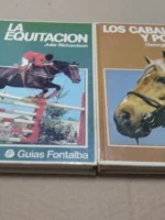 lote 2 libros guias Fontalba: RICHARDSON LA EQUITACION ,HENSCHEL LOS CABALLOS Y LOS PONYS , buen estado