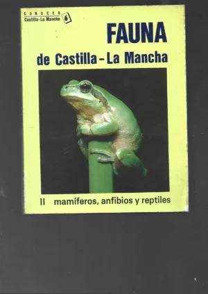 FAUNA DE CASTILLA LA MANCHA II mamiferos anfibios y reptiles