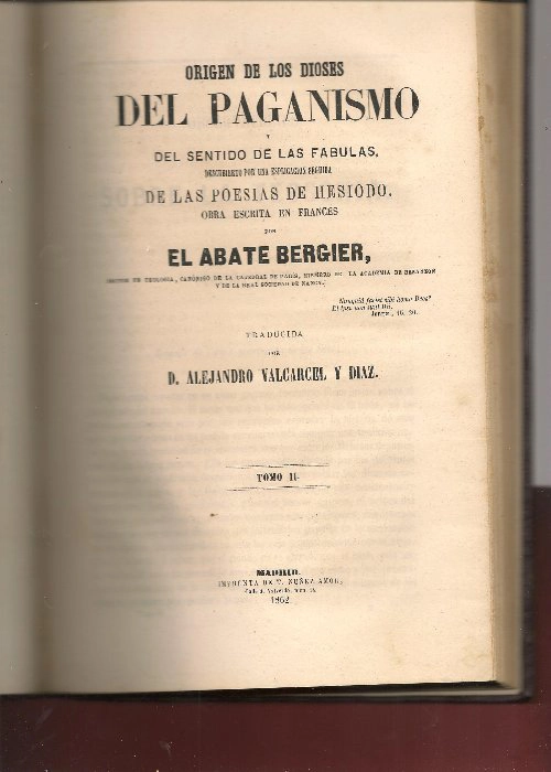 ORIGEN DE LOS DIOSES DEL PAGANISMO Y DEL SENTIDO DE LAS FABULAS seguida de LAS POESIAS DE HESIODO. Trad por ALEJANDRO VALCARCEL Y DIAZ