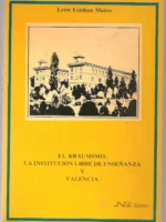 EL KRAUSISMO LA INSTITUCION LIBRE DE ENSEÑANZA Y VALENCIA